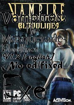 Box art for Vampires:
      The Masquerade- Bloodlines V1.2 [english] No-cd/fixed Exe