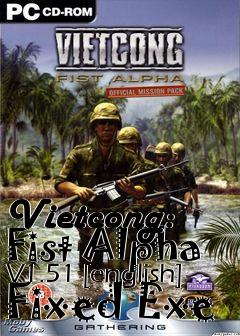 Box art for Vietcong:
Fist Alpha V1.51 [english] Fixed
Exe
