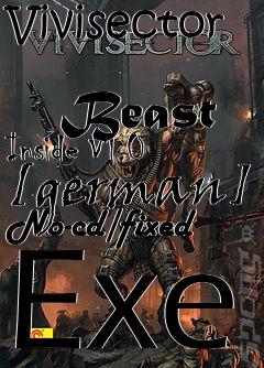 Box art for Vivisector
            Beast Inside V1.0 [german] No-cd/fixed Exe