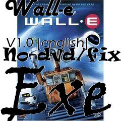 Box art for Wall-e
            V1.0 [english] No-dvd/fixed Exe