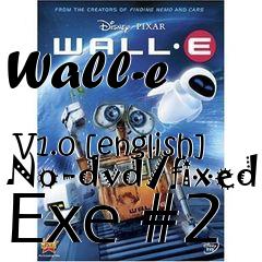 Box art for Wall-e
            V1.0 [english] No-dvd/fixed Exe #2