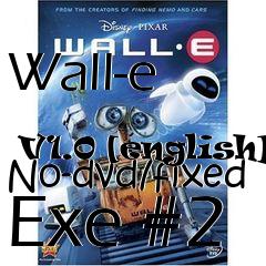 Box art for Wall-e
            V1.0 [english] No-dvd/fixed Exe #2