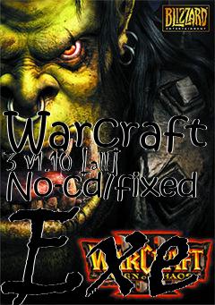 Box art for Warcraft
3 V1.10 [all] No-cd/fixed Exe