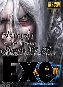 Box art for Warcraft
3: The Frozen Throne V1.13b [all] No-cd/virtual/fixed Exe