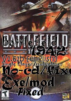 Box art for Battlefield
      1942 V1.61b [english] Single Player/multiplayer No-cd/fixed Exe/mod
      Fixed