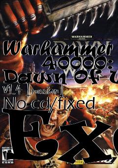 Box art for Warhammer
      40000: Dawn Of War V1.4 [russian] No-cd/fixed Exe