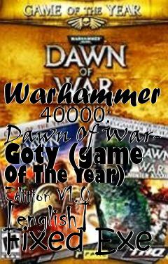 Box art for Warhammer
      40000: Dawn Of War- Goty (game Of The Year) Edition V1.0 [english] Fixed Exe