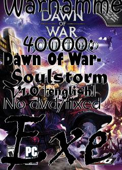 Box art for Warhammer
            40000: Dawn Of War- Soulstorm V1.0 [english] No-dvd/fixed Exe