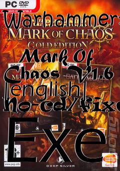 Box art for Warhammer:
            Mark Of Chaos V1.6 [english] No-cd/fixed Exe