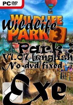 Box art for Wildlife
            Park 3 V1.07 [english] No-dvd/fixed Exe