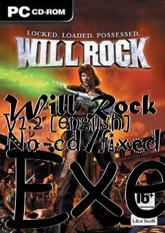 Box art for Will
Rock V1.2 [english] No-cd/fixed Exe