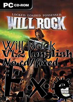 Box art for Will
Rock V1.2 [english] No-cd/fixed Exe