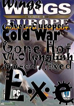 Box art for Wings
            Over Europe: Cold War Gone Hot V1.0 [english] No-cd/fixed Exe