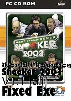 Box art for World
Championship Snooker 2003 V1.1 [all] Fixed Exe