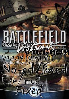 Box art for Battlefield:
      Vietnam V1.1.14 [english] Single Player/multiplayer No-cd/fixed Exe/mod
      Fixed