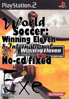 Box art for World
      Soccer: Winning Eleven 8 International V1.0 [english] No-cd/fixed Exe