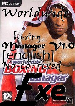 Box art for Worldwide
            Boxing Manager V1.0 [english] No-cd/fixed Exe