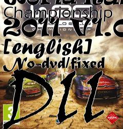 Box art for Wrc
            Fia World Rally Championship 2011 V1.0 [english] No-dvd/fixed Dll