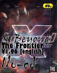 Box art for X:
Beyond The Frontier V1.96 [english] No-cd