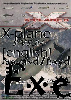 Box art for X-plane
      8 V8.04 [english] No-dvd/fixed Exe