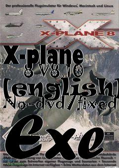 Box art for X-plane
      8 V8.10 [english] No-dvd/fixed Exe