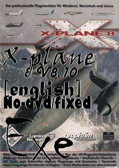 Box art for X-plane
      8 V8.10 [english] No-dvd/fixed Exe