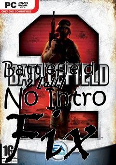 Box art for Battlefield
      2 [all] No Intro Fix