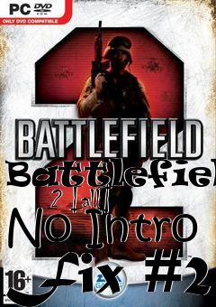 Box art for Battlefield
      2 [all] No Intro Fix #2