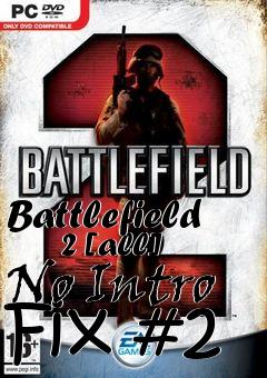 Box art for Battlefield
      2 [all] No Intro Fix #2