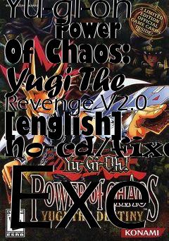 Box art for Yu-gi-oh
      Power Of Chaos: Yugi The Revenge V2.0 [english] No-cd/fixed Exe