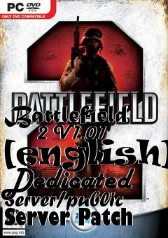 Box art for Battlefield
      2 V1.01 [english] Dedicated Server/public Server Patch