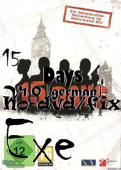 Box art for 15
            Days V1.0 [german] No-dvd/fixed Exe