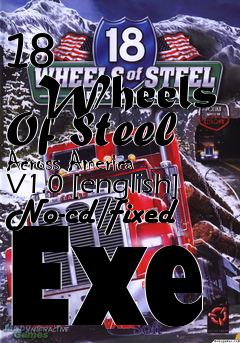 Box art for 18
        Wheels Of Steel Across America V1.0 [english] No-cd/fixed Exe