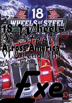 Box art for 18
Wheels Of Steel Across America V1.8 [english] No-cd/fixed Exe