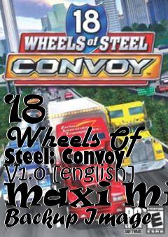 Box art for 18
      Wheels Of Steel: Convoy V1.0 [english] Maxi Mini Backup Image