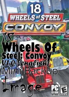 Box art for 18
      Wheels Of Steel: Convoy V1.0 [english] Mini Backup Image