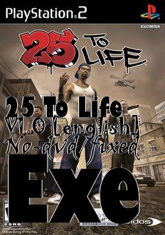 Box art for 25
To Life V1.0 [english] No-dvd/fixed Exe
