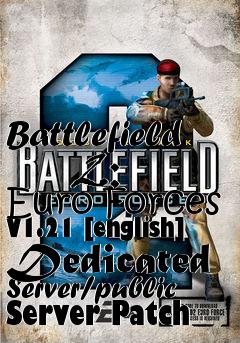 Box art for Battlefield
      2: Euro Forces V1.21 [english] Dedicated Server/public Server Patch