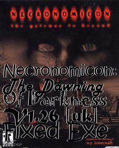 Box art for Necronomicon:
The Dawning Of Darkness V1.26 [uk] Fixed Exe