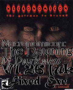 Box art for Necronomicon:
The Dawning Of Darkness V1.26 [uk] Fixed Exe