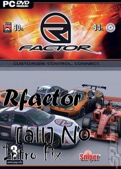 Box art for Rfactor
            [all] No Intro Fix