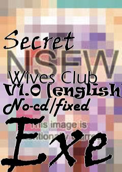 Box art for Secret
            Wives Club V1.0 [english] No-cd/fixed Exe