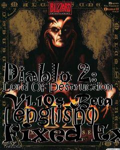 Box art for Diablo
2: Lord Of Destruction V1.10s Beta [english] Fixed Exe