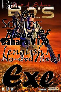 Box art for Bet
            On Soldier: Blood Of Sahara V1.0 [english] No-dvd/fixed Exe