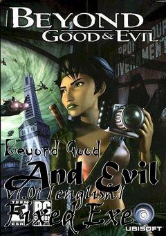 Box art for Beyond
Good And Evil V1.01 [english] Fixed Exe