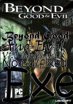 Box art for Beyond
Good And Evil V1.0 [german] No-cd/fixed Exe