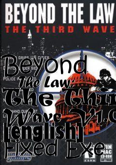 Box art for Beyond
      The Law: The Third Wave V1.0 [english] Fixed Exe