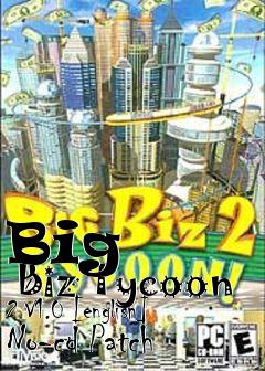 Box art for Big
      Biz Tycoon 2 V1.0 [english] No-cd Patch