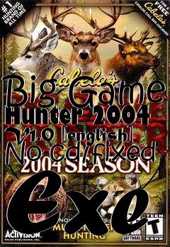 Box art for Big
Game Hunter 2004 V1.0 [english] No-cd/fixed Exe