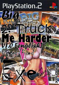 Box art for Big
      Mutha Truckers 2: Truck Me Harder V1.0 [english] No-cd/fixed Exe